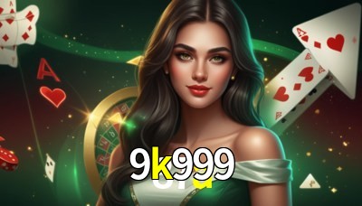 9k999 Casino: Jogue Online e Ganhe Grandes Prêmios